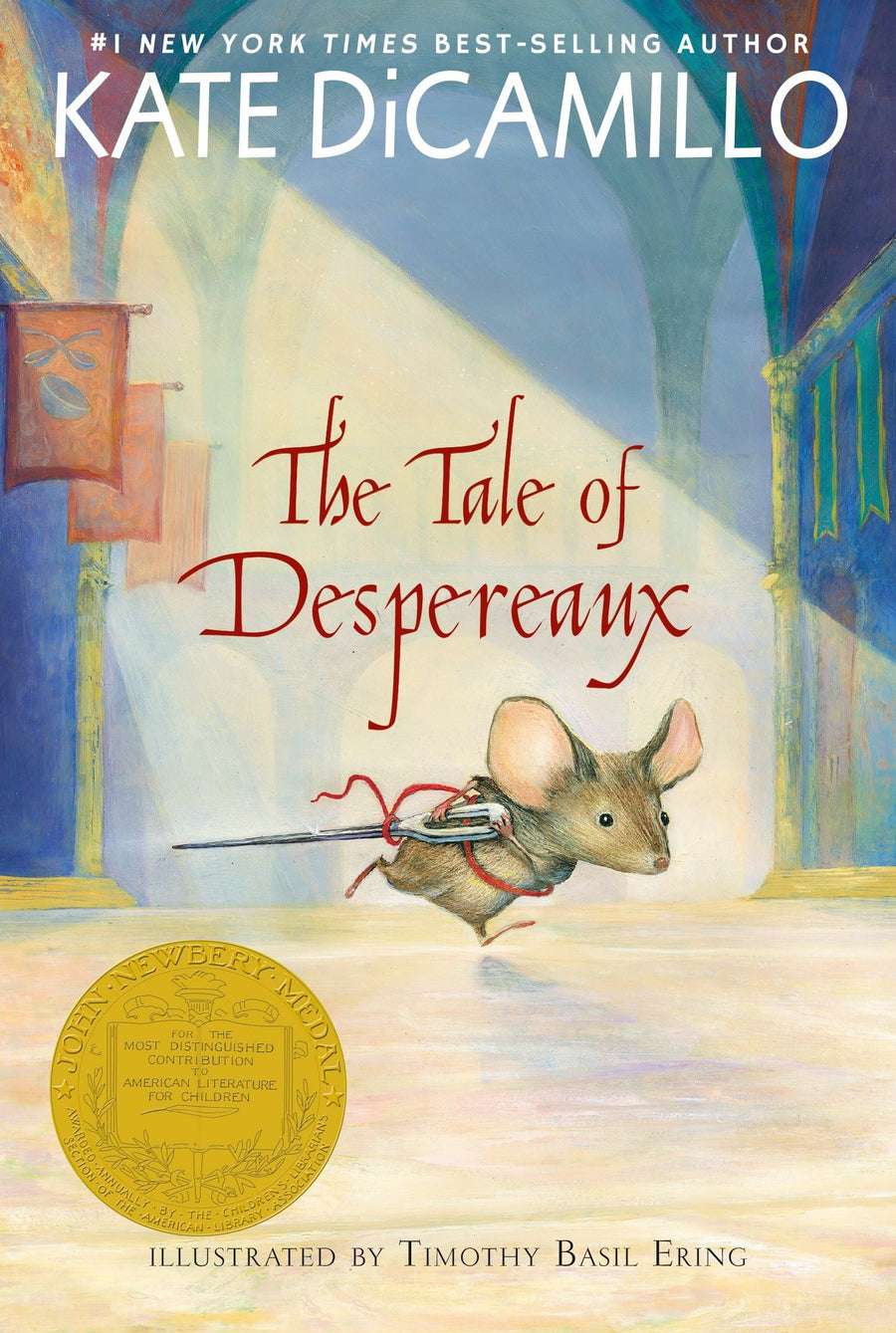 The Tale of Despereaux: Being the Story of a Mouse, a Princess, Some Soup, and a Spool of Thread (a Middle-Grade Classic about Courage, Friendship, an -- Kate DiCamillo, Paperback