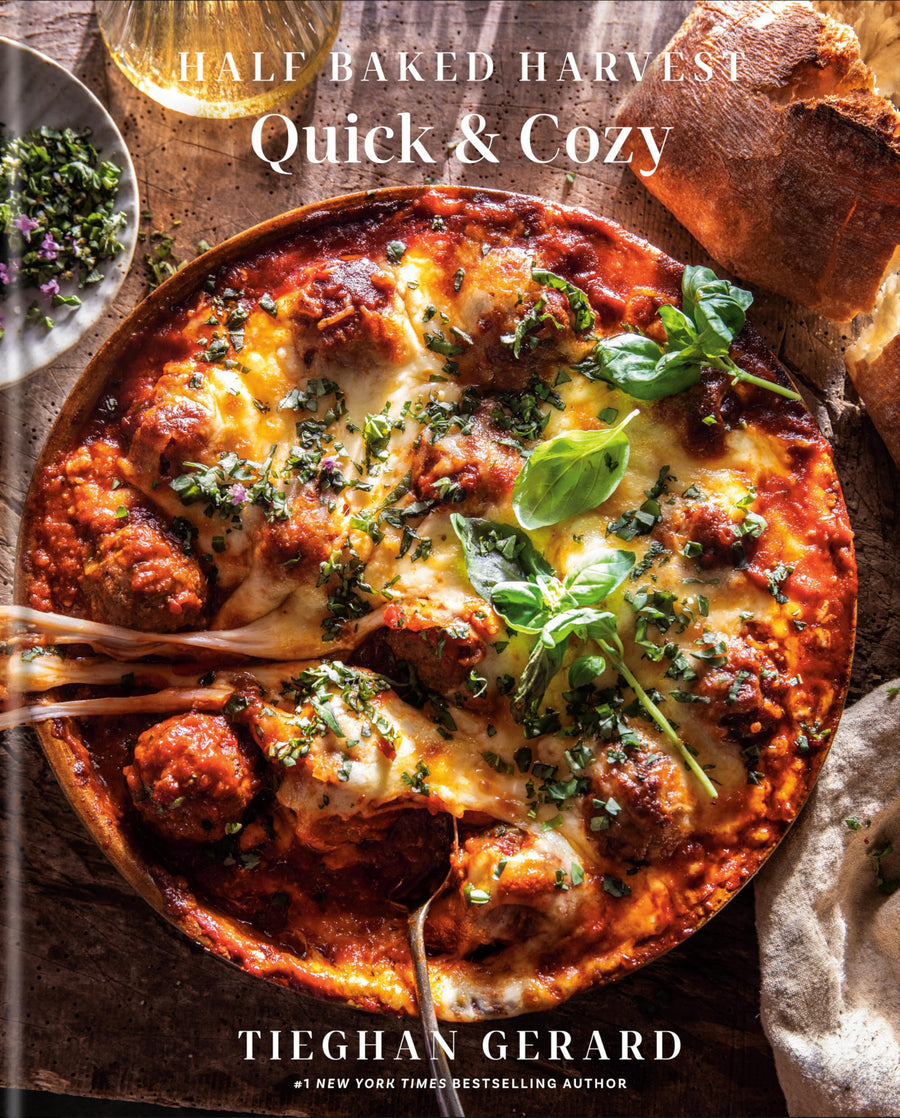 Half Baked Harvest Quick & Cozy: A Cookbook -- Tieghan Gerard, Hardcover
