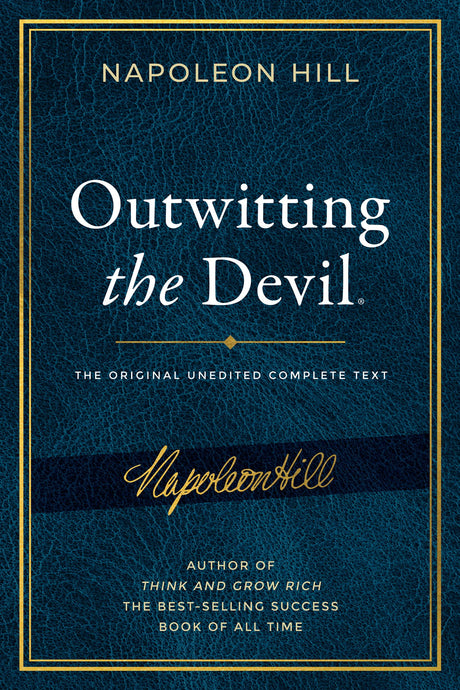 Outwitting the Devil(r): The Complete Text, Reproduced from Napoleon Hill's Original Manuscript, Including Never-Before-Published Content -- Napoleon Hill, Paperback