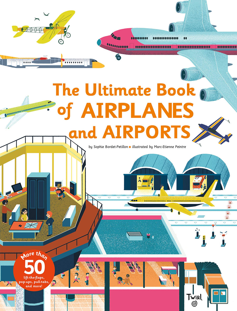 Ultimate Book of Airplanes and Airports -- Sophie Bordet-Petillon, Hardcover