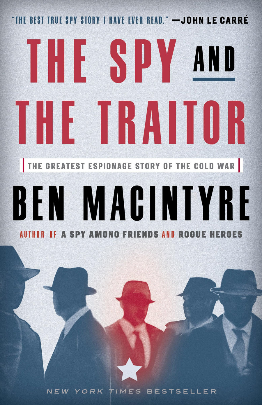 The Spy and the Traitor: The Greatest Espionage Story of the Cold War -- Ben MacIntyre, Paperback