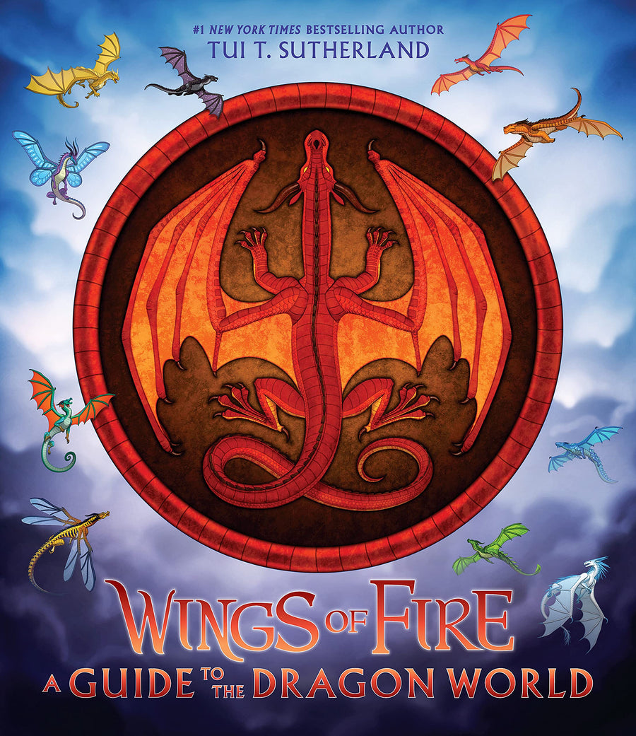 Wings of Fire: A Guide to the Dragon World -- Tui T. Sutherland, Hardcover