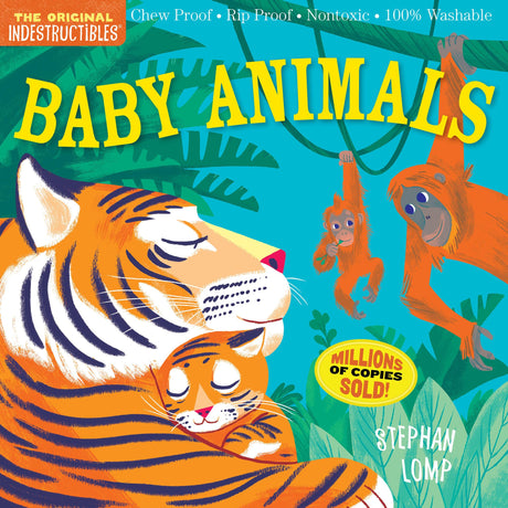 Indestructibles: Baby Animals: Chew Proof - Rip Proof - Nontoxic - 100% Washable (Book for Babies, Newborn Books, Safe to Chew) -- Stephan Lomp, Paperback