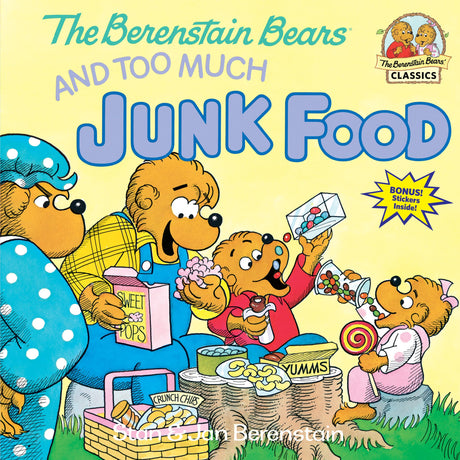 The Berenstain Bears and Too Much Junk Food -- Stan Berenstain, Paperback