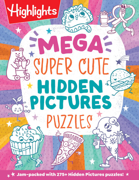 Mega Super Cute Hidden Pictures Puzzles: The Biggest and Cutest Book of Picture Puzzles Ever Featuring Thousands of Adorable Hidden Objects for Kids 6 -- Highlights, Paperback