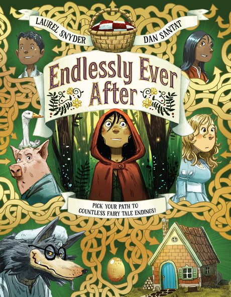 Endlessly Ever After: Pick Your Path to Countless Fairy Tale Endings! -- Laurel Snyder, Hardcover