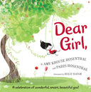 Dear Girl: A Celebration of Wonderful, Smart, Beautiful You! -- Amy Krouse Rosenthal, Hardcover