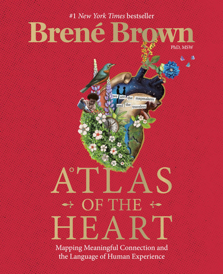 Atlas of the Heart: Mapping Meaningful Connection and the Language of Human Experience -- Brené Brown, Hardcover