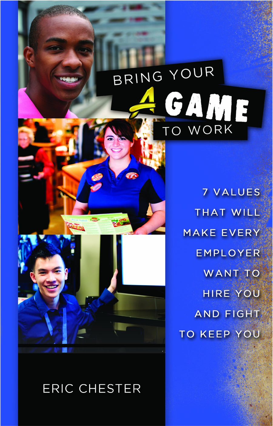 Used - Very Good | Bring Your A Game to Work (Teen Version) -- Eric Chester, Paperback
