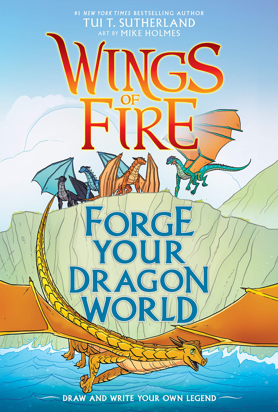 Forge Your Dragon World: A Wings of Fire Creative Guide -- Tui T. Sutherland, Hardcover