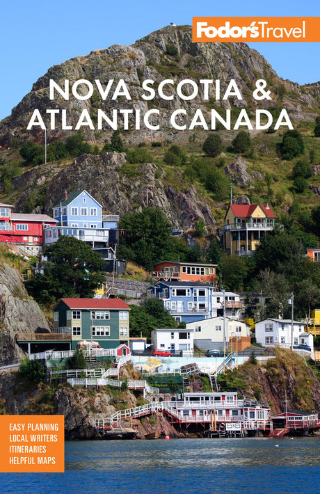 Fodor's Nova Scotia & Atlantic Canada: With New Brunswick, Prince Edward Island & Newfoundland -- Fodor's Travel Guides, Paperback