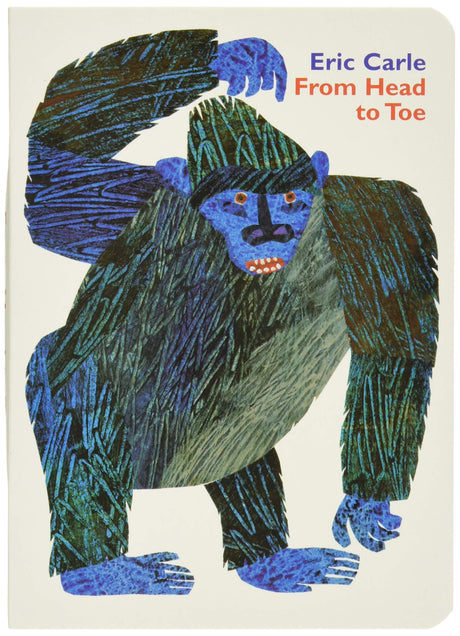 From Head to Toe -- Eric Carle, Board Book