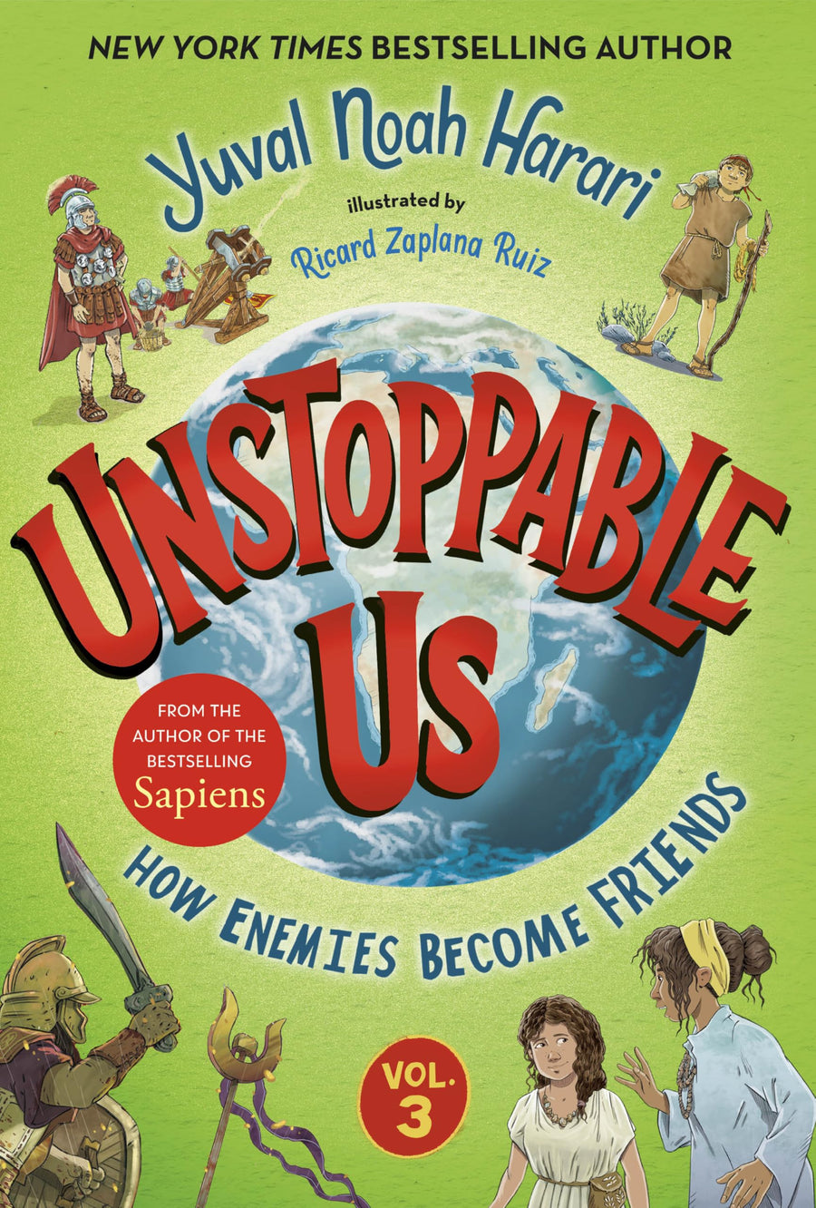 Unstoppable Us, Volume 3: How Enemies Become Friends -- Yuval Noah Harari, Hardcover