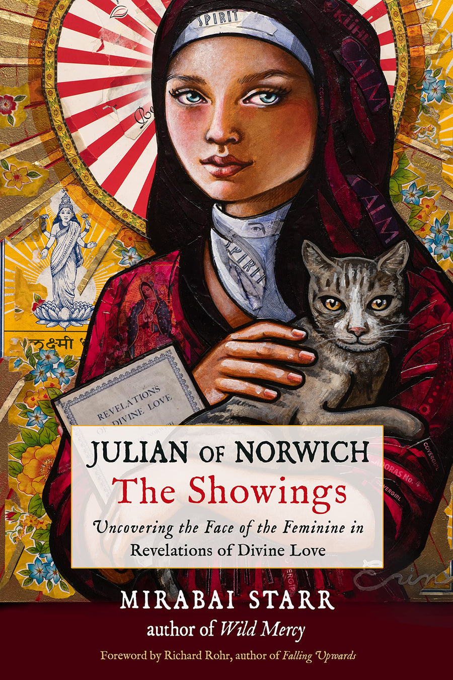 Julian of Norwich: The Showings: Uncovering the Face of the Feminine in Revelations of Divine Love -- Mirabai Starr, Paperback