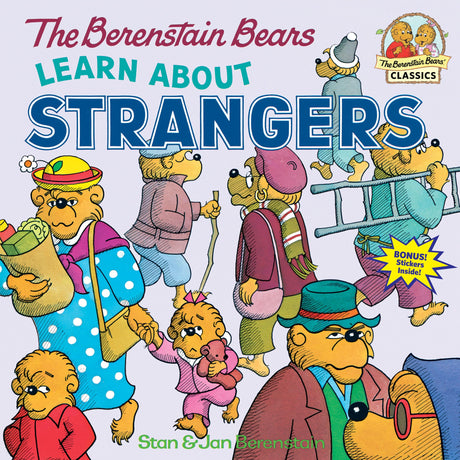 The Berenstain Bears Learn about Strangers -- Stan Berenstain, Paperback