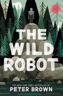 The Wild Robot: Volume 1 -- Peter Brown, Paperback