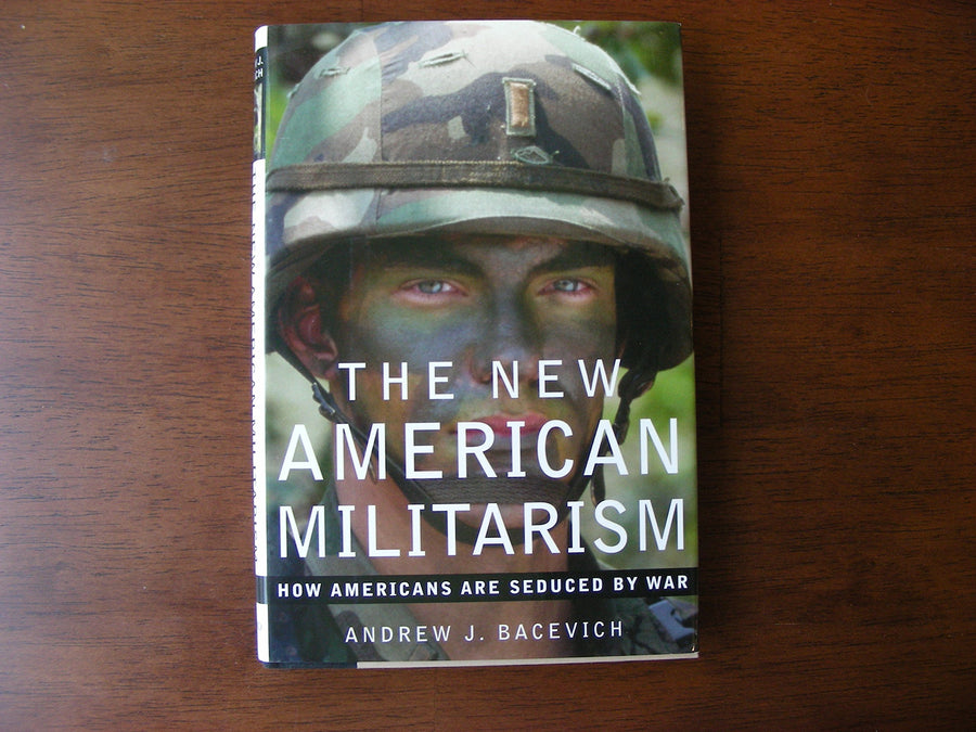 Used - Very Good | The New American Militarism: How Americans Are Seduced by War -- Andrew Bacevich, Hardcover