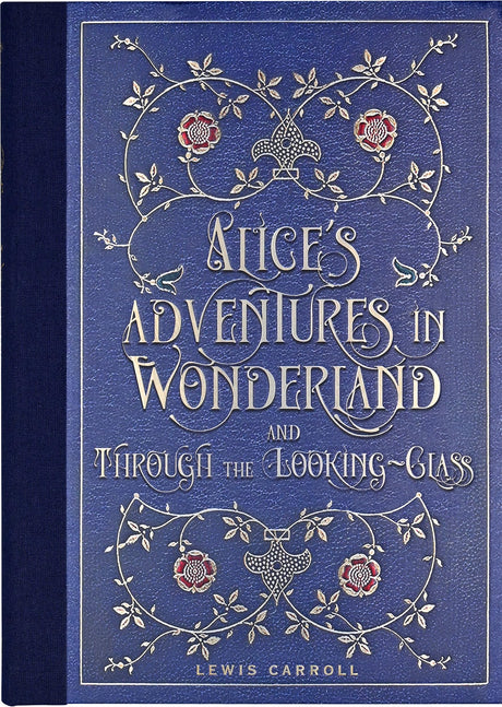 Alice's Adventures in Wonderland and Through the Looking Glass (Masterpiece Library Edition), Hardcover