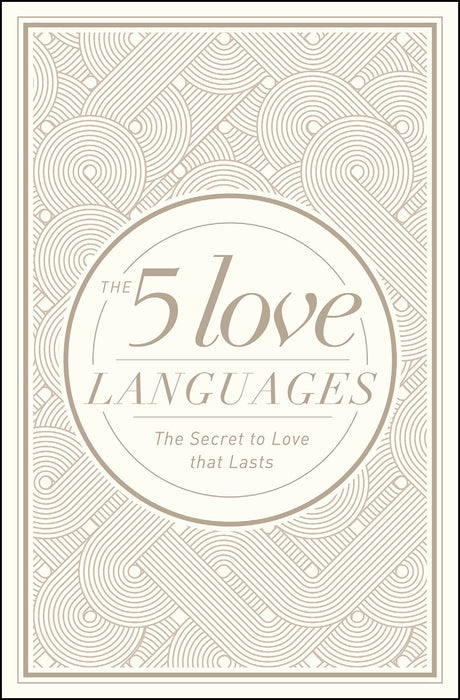 The 5 Love Languages: The Secret to Love That Lasts -- Gary Chapman, Hardcover