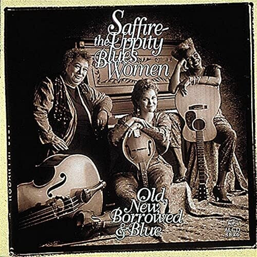 Old New Borrowed & Blue -- Saffire - Uppity Blues Women, CD