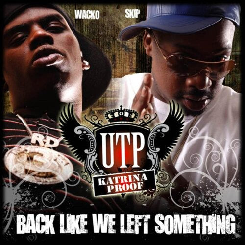 Back Like We Left Something -- Utp ( Juvenile / Wacko / Skip ), CD