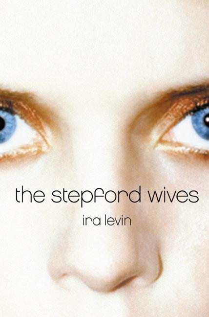 The Stepford Wives -- Ira Levin, Paperback
