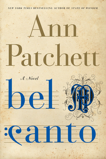 Bel Canto -- Ann Patchett, Hardcover