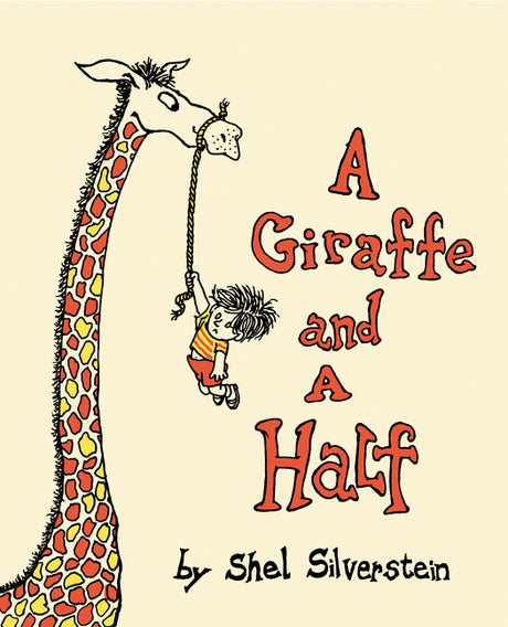 A Giraffe and a Half -- Shel Silverstein, Hardcover