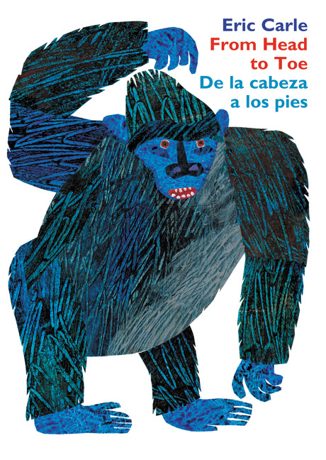 From Head to Toe/de la Cabeza a Los Pies: Bilingual English-Spanish -- Eric Carle, Board Book