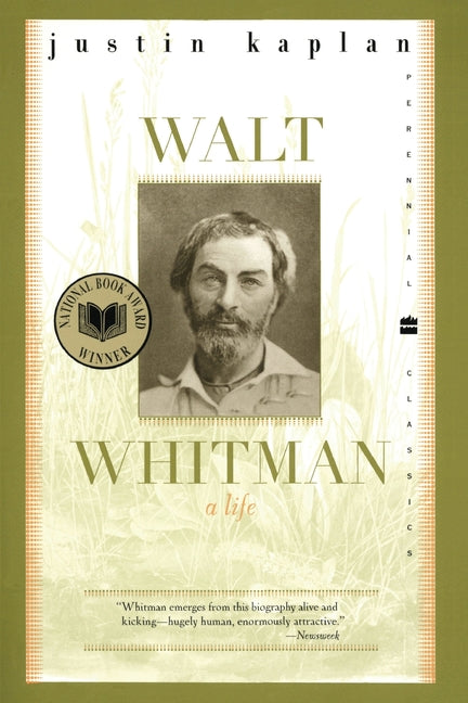 Walt Whitman: A Life -- Justin Kaplan, Paperback