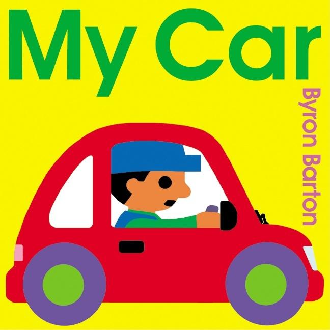 My Car -- Byron Barton, Board Book