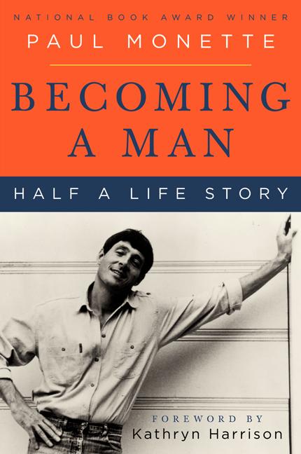 Becoming a Man: Half a Life Story -- Paul Monette, Paperback