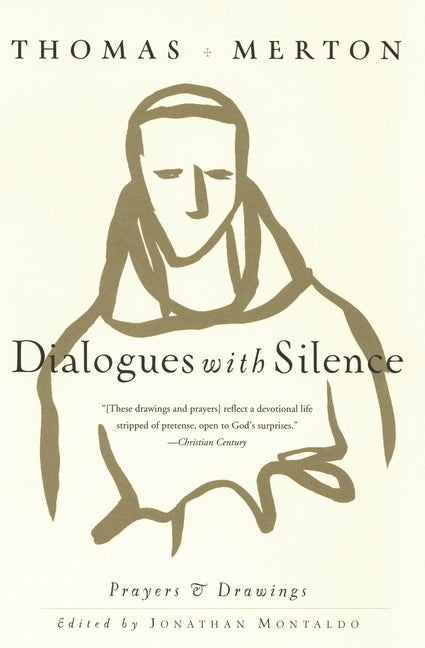 Dialogues with Silence: Prayers & Drawings -- Thomas Merton, Paperback
