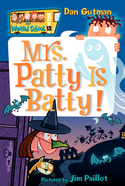 My Weird School #13: Mrs. Patty Is Batty! -- Dan Gutman, Paperback