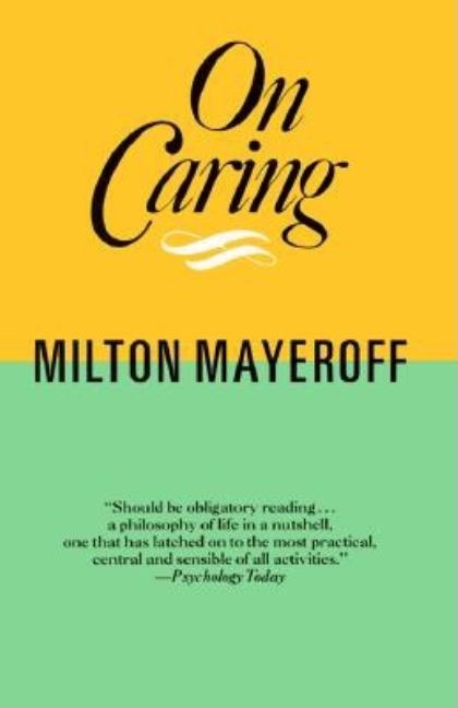 On Caring Ri -- Milton Mayeroff, Paperback