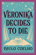 Veronika Decides to Die: A Novel of Redemption -- Paulo Coelho, Paperback