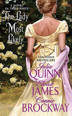 The Lady Most Likely...: A Novel in Three Parts -- Julia Quinn, Mass Market Paperbound