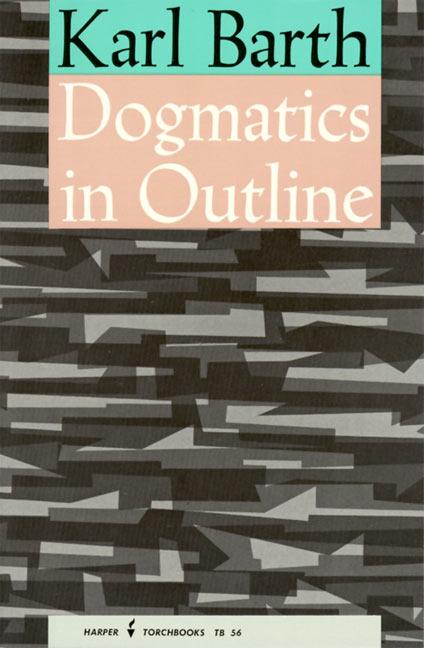 Dogmatics in Outline -- Karl Barth, Paperback