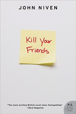 Kill Your Friends (Revised) -- John Niven, Paperback