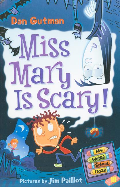My Weird School Daze #10: Miss Mary Is Scary! -- Dan Gutman, Paperback