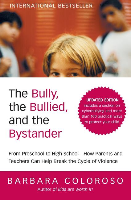 The Bully, the Bullied, and the Bystander (Updated) -- Barbara Coloroso, Paperback