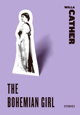 The Bohemian Girl -- Willa Cather, Paperback