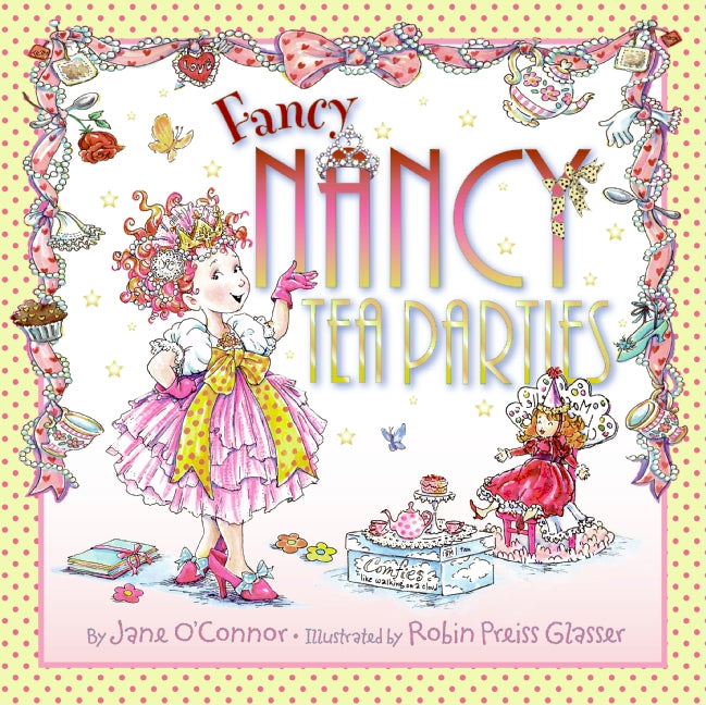 Fancy Nancy: Tea Parties -- Jane O'Connor, Hardcover