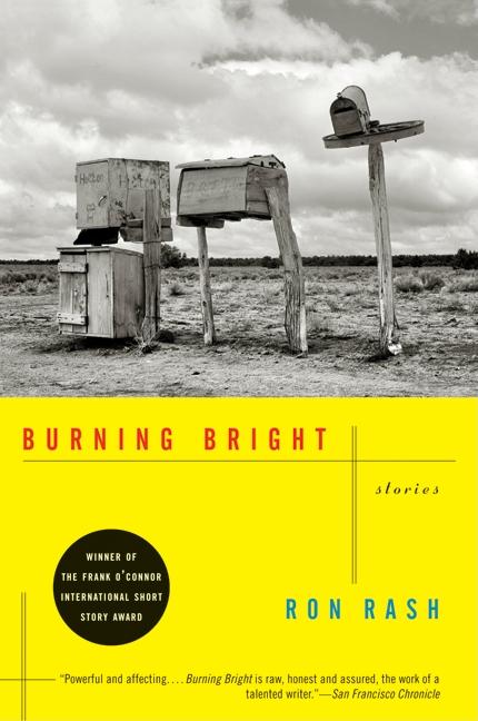 Burning Bright: Stories -- Ron Rash, Paperback
