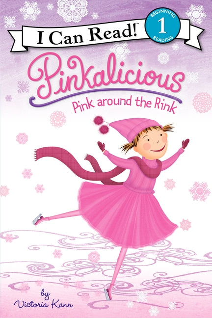 Pinkalicious: Pink Around the Rink: A Winter and Holiday Book for Kids -- Victoria Kann, Paperback