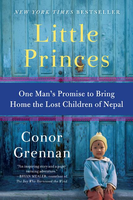 Little Princes: One Man's Promise to Bring Home the Lost Children of Nepal -- Conor Grennan, Paperback