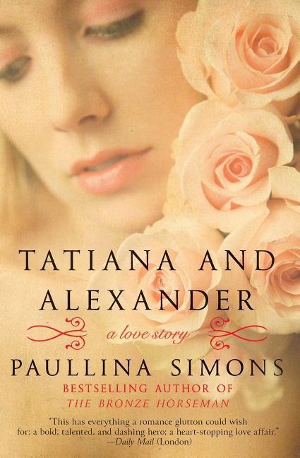 Tatiana and Alexander -- Paullina Simons, Paperback