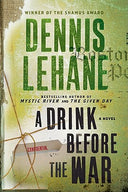 A Drink Before the War -- Dennis Lehane, Paperback