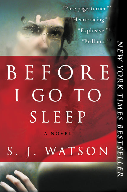 Before I Go to Sleep -- S. J. Watson, Paperback