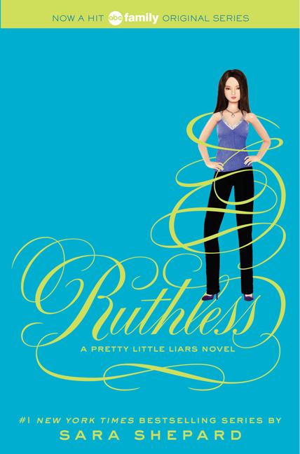 Pretty Little Liars #10: Ruthless -- Sara Shepard, Paperback